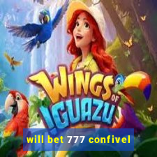 will bet 777 confivel